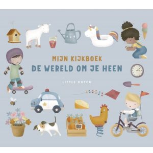 Little Dutch - Mijn kijkboek, de wereld om je heen