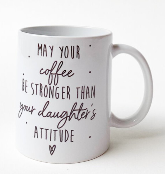 Minimou - Coffeemug - May your coffee be stronger than your daughter's attitude